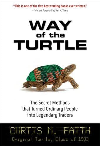 Die Strategien der Turtle Trader: Geheime Methoden, die gewöhnliche Menschen in legendäre Trader verwandeln