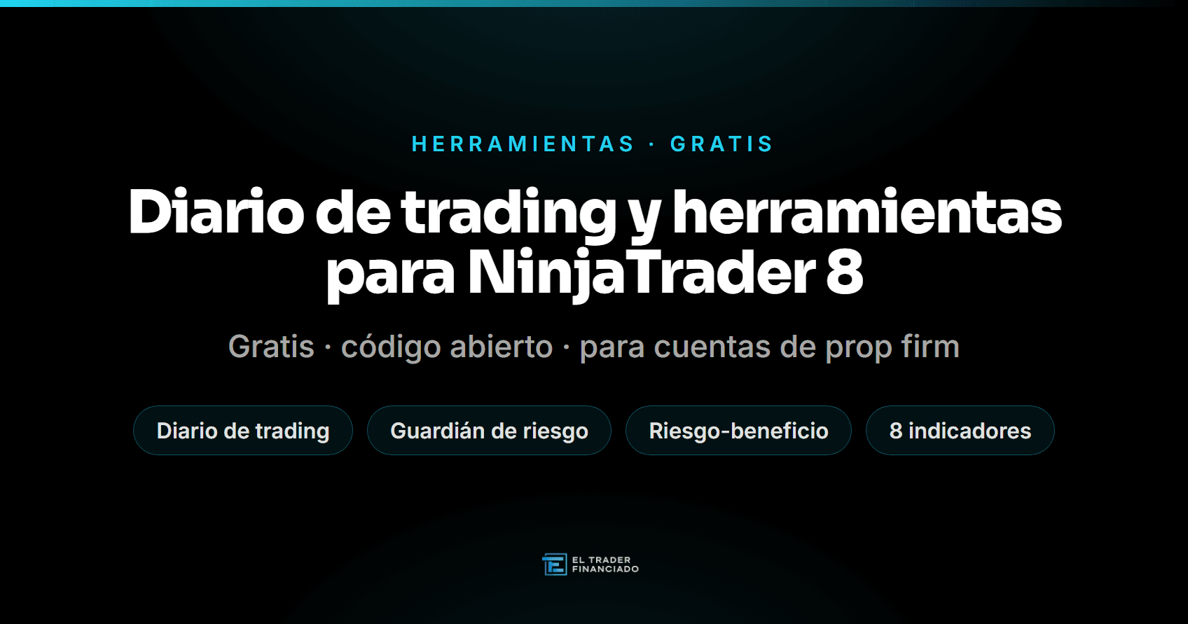 יומן מסחר, Risk Guardian ו-8 אינדיקטורים ל-NinjaTrader 8, בחינם ב-El Trader Financiado