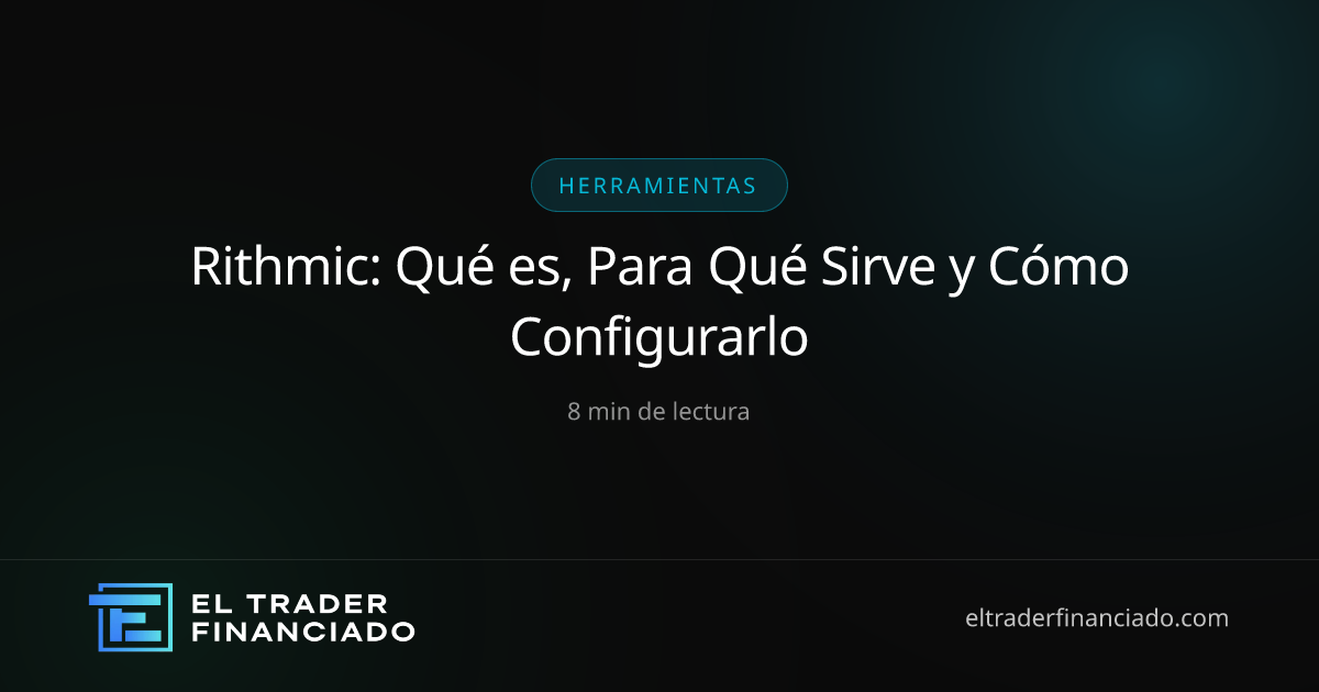 Rithmic: Guía y Configuración | 2026